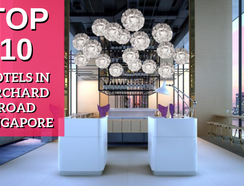 Top 10 Hotels in Orchard Road