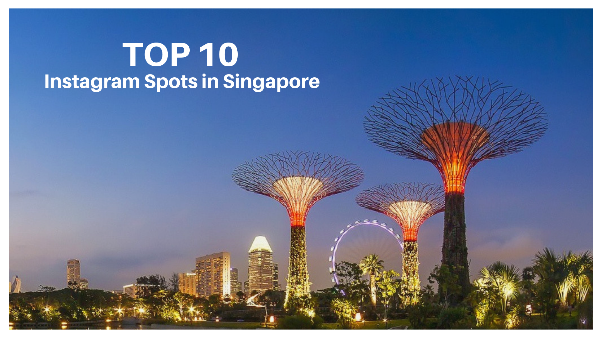 Top 10 Instagram spots in Singapore 2019