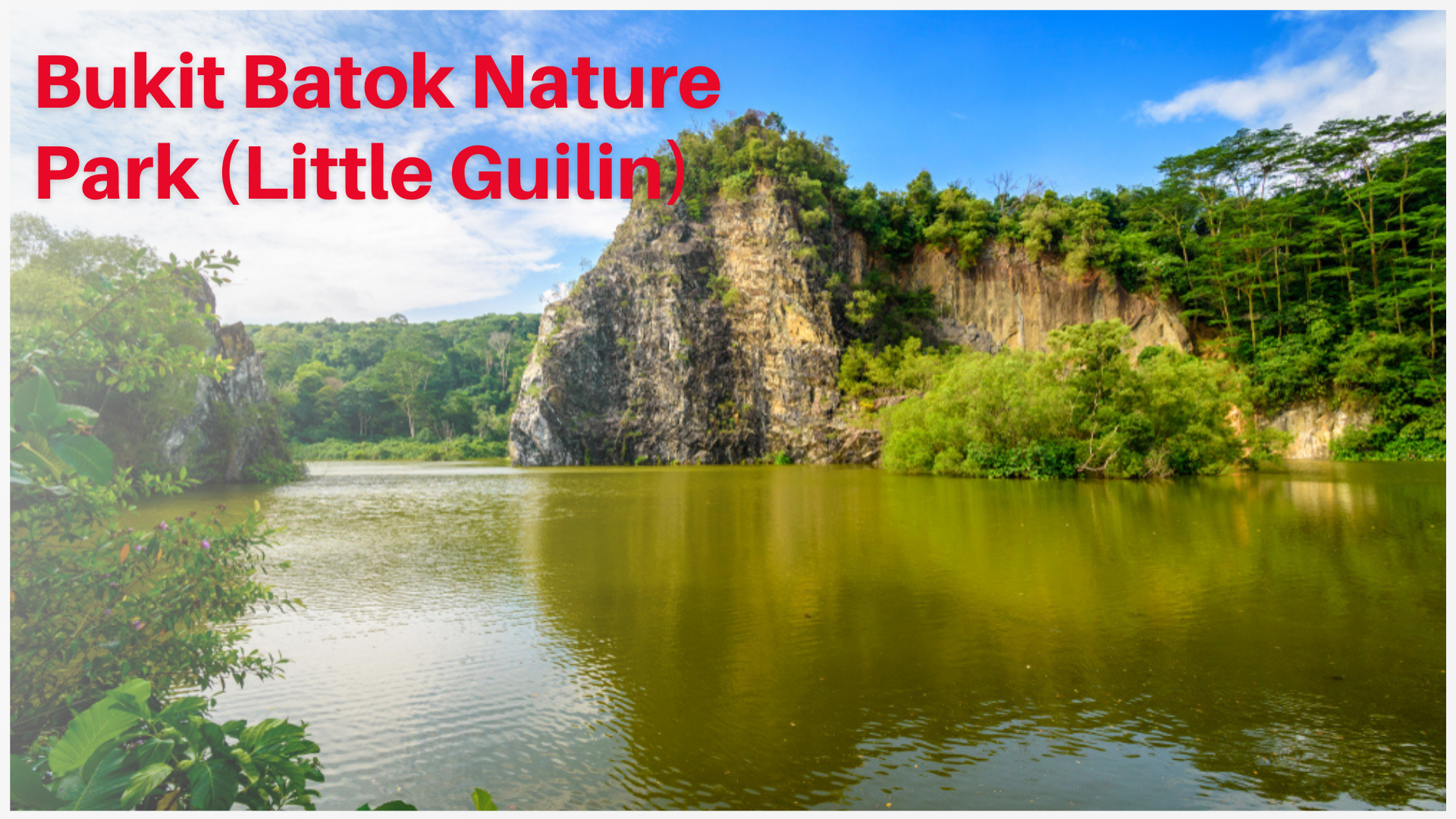 Bukit Batok Nature Park (Little Guilin)